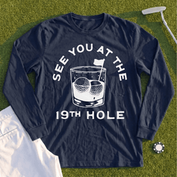 See You At The 19th Hole Long Sleeve Tee