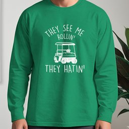 They See Me Rollin Long Sleeve Tee