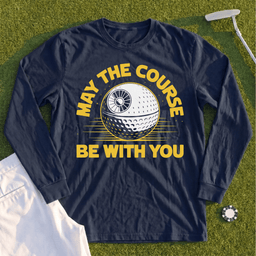 May The Course Be With You Long Sleeve Tee