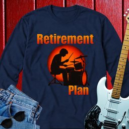 Retirement Drummer Long Sleeve