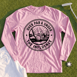 Over Par & Under The Influence Long Sleeve Tee