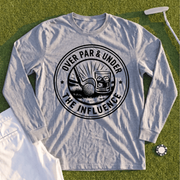 Over Par & Under The Influence Long Sleeve Tee