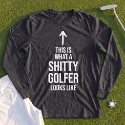 Shitty Golfer Long Sleeve Tee