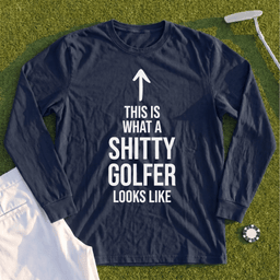 Shitty Golfer Long Sleeve Tee