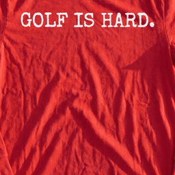 Golf Is Hard Long Sleeve Tee