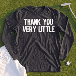 Thank You Very Little Long Sleeve Tee