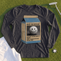 Have You Seen Me Long Sleeve Tee