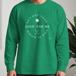 I Got That Going For Me Long Sleeve Tee