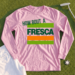 How About A Fresca Long Sleeve Tee