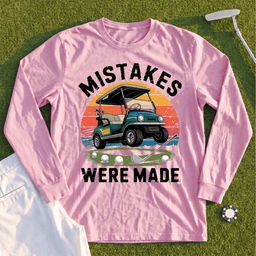 Mistakes Were Made Long Sleeve Tee