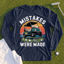 Mistakes Were Made Long Sleeve Tee