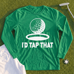 I'd Tap That Long Sleeve Tee