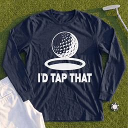I'd Tap That Long Sleeve Tee