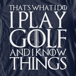 I Play Golf And Know Things Long Sleeve Tee