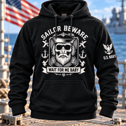 Sailor Beware Wait For Me Baby T Shirt Hoodie Baseball Cap Gift For Navy Veterans Hoodie Black