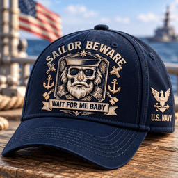 Sailor Beware Wait For Me Baby T Shirt Hoodie Baseball Cap Gift For Navy Veterans Baseball Cap Navy