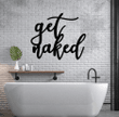 Get Naked Bathroom Sign Get Naked Sign Metalget Naked Sign Bathroom Decor Bathroom Wall Decor Metal Get Naked Sign