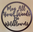 Wildflowers Sign Cut Metal Sign Wall Decor Metal Sign Home Decor Metal Art