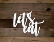Let's Eat Metal Sign Kitchen Sign Wall Hanging Rustic Wall Decor Farmhouse Style Dining Room Sign Script Words For The