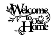 Welcome To Our Home Metal Sign Cutout Cut Metal Sign Wall Metal Art
