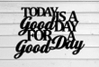 Today Is A Good Day For A Good Day Custom Metal Sign Metal Monogram House Warming Gift Metal Word Wall Art House Warming