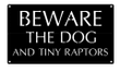 Metal Beware The Dog And Tiny Raptors Metal Wall Art Metal House Sign