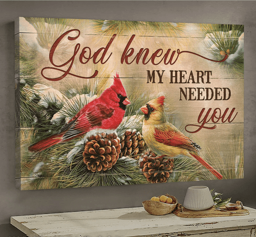 Amazing Cardinal Pinecone God Knew My Heart Needed You - Matte Wall Art Gallery Canvas Painting, Canvas Hanging Home Decor Gift Idea Framed Prints, Canvas Paintings