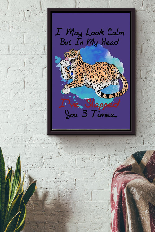 In My Head Ive Slapped You 3 Times Funny Poster - Decor Wall Art - Gift For Cheetah Lover Animal Lover Leopard Lover Framed Matte Canvas Framed Prints, Canvas Paintings