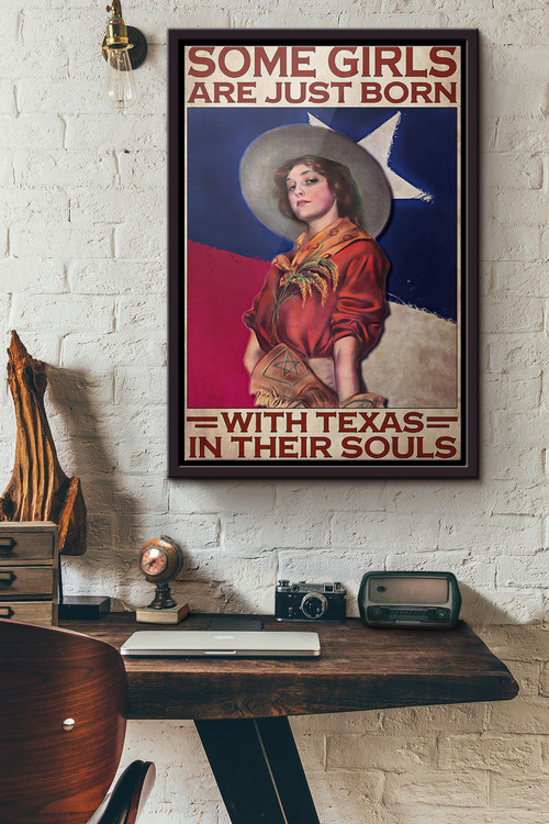 Some Girls Are Just Born With Texas In Their Souls Poster Framed Matte Canvas