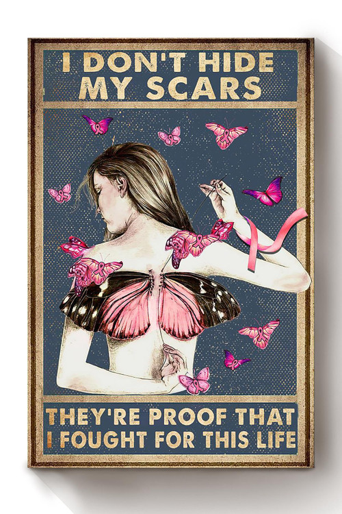 I Don't Hide My Scars Breast Cancer Warrior Breast Cancer Is A Journey Triple Negative Breast Cancer Gift For The Breast Cancer Awareness Month Canvas