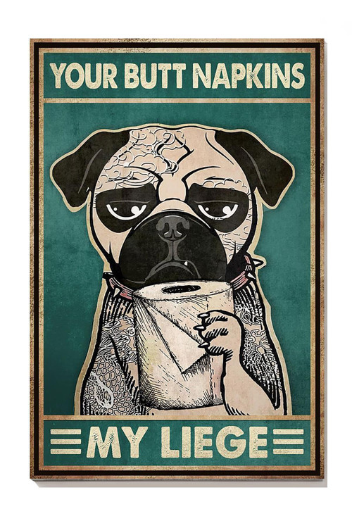 Cute Pug Your Butt Napkins My Liege Dog Wall Art For Toilet Decor Canvas Gallery Painting Wrapped Canvas Framed Gift Idea Framed Prints, Canvas Paintings