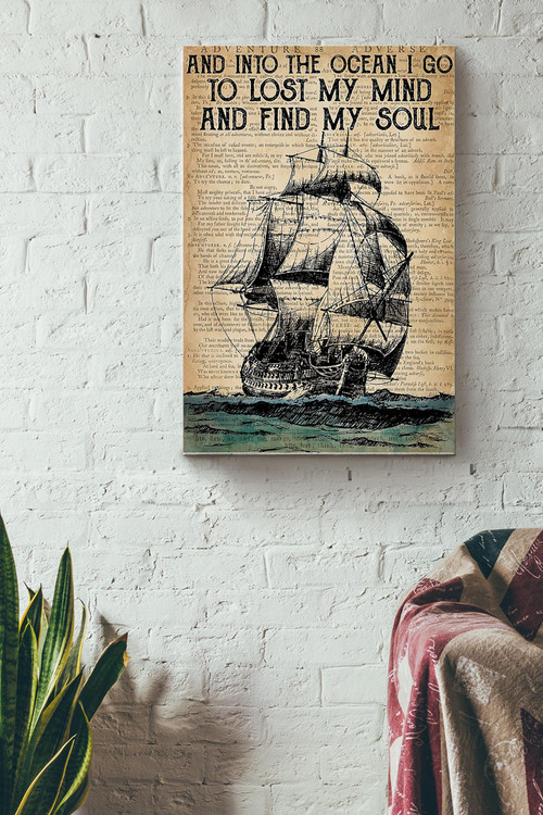 Into Ocean I Go To Lose My Mind And Find My Soul Vintage Poster - Sailor Wall Art - Gift For Sailing Lover Captain Father Fathers Day Canvas Gallery Painting Wrapped Canvas Framed Gift Idea Framed Prints, Canvas Paintings