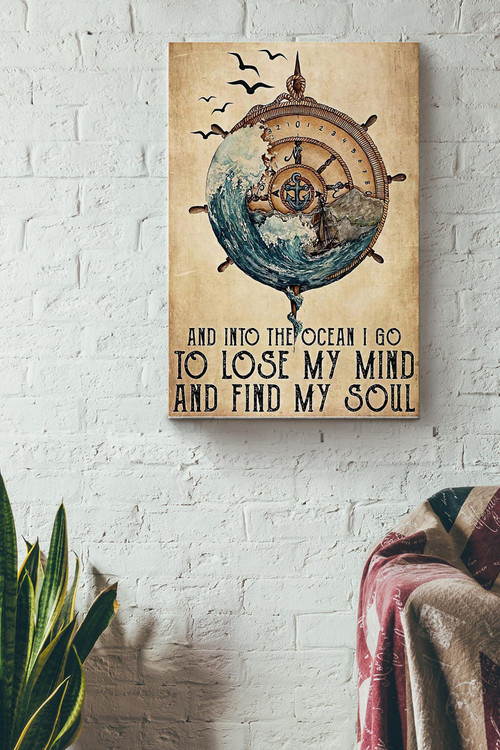 Into Ocean I Go To Lose My Mind And Find My Soul Vintage Poster - Sailor Wall Art - Gift For Sailing Lover Captain Traveling Lover Fathers Day Canvas Gallery Painting Wrapped Canvas Framed Gift Idea Framed Prints, Canvas Paintings