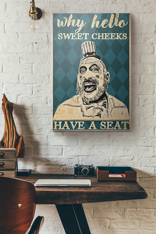 Captain Spaulding Why Hello Sweet Cheeks Have A Seat Canvas Painting Ideas, Canvas Hanging Prints,  Gift Idea Framed Prints, Canvas Paintings