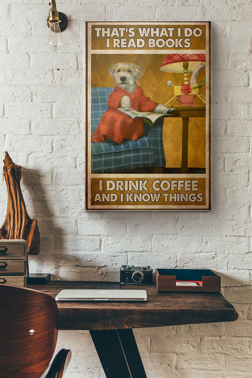 Labradoodle Dog Thats What I Do I Read Books I Drink Coffee And I Know Things Canvas Painting Ideas, Canvas Hanging Prints,  Gift Idea Framed Prints, Canvas Paintings
