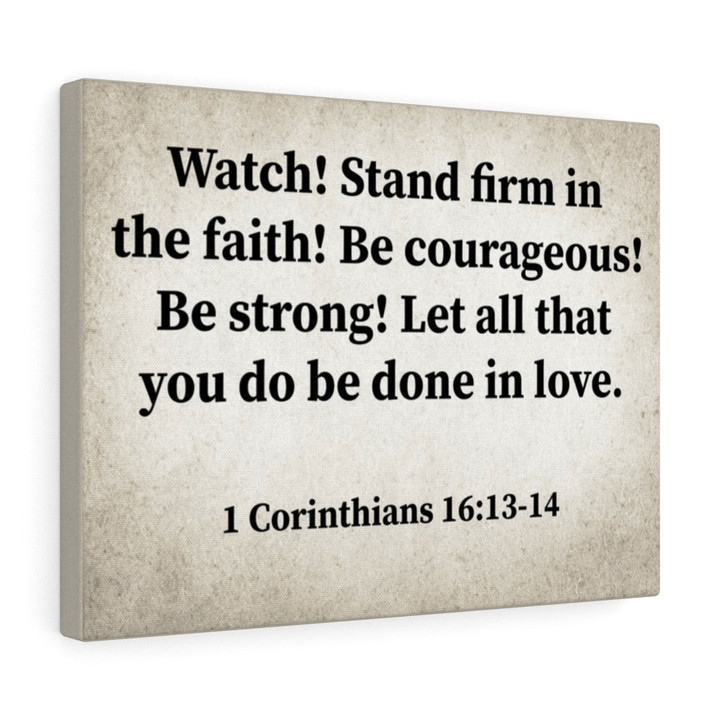 Watch! Stand Firm 1 Corinthians 16:13-14 Christian Dad Canvas Wrapped Canvas 8x10