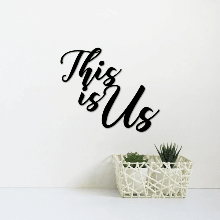 This Is Us Sign Metal Wall Quote Family Sign Modern Rustic Wall Decor Living Room Decor Metal Word Art Farmhouse Decor