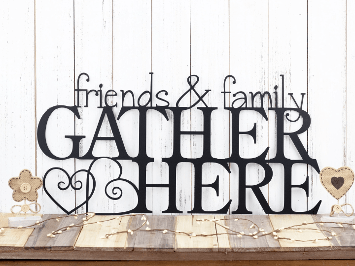 Friends & Family Gather Here Metal Sign Metal Wall Art Steel Sign Wall Hanging Home Decor Hearts Gather Sign Metal Wall