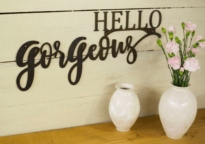 Hello Gorgeous Metal Sign Farmhouse Decor Rustic Raw Metal Word Wall Quote Inspirational Housewarming Gift