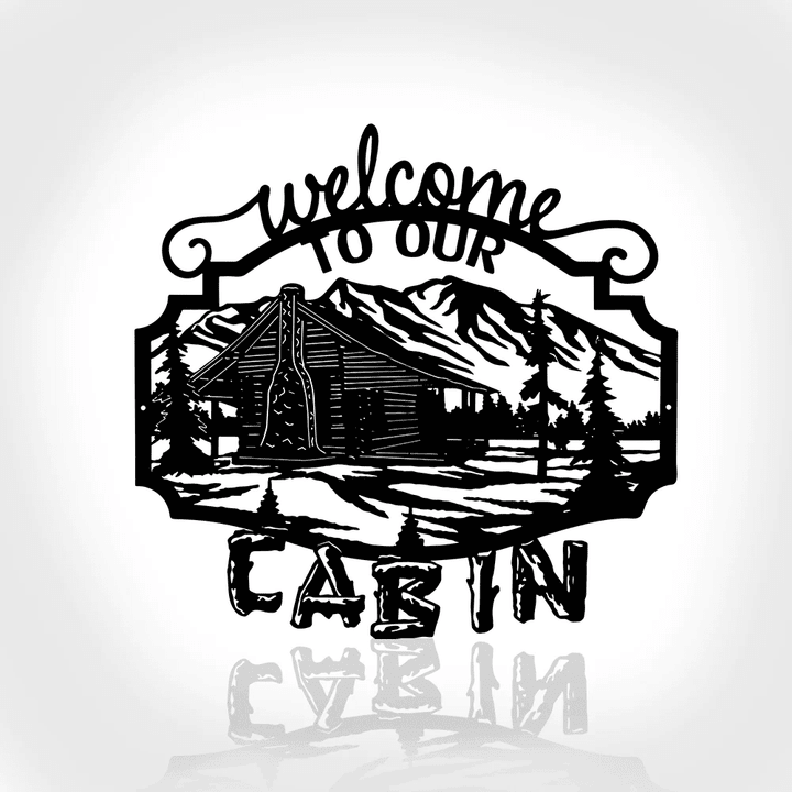 Laser Cut Cabin Sign Custom Metal Cabin Sign Welcome To Our Cabin Sign Mountain Cabin Sign Welcome Sign Rustic Sign