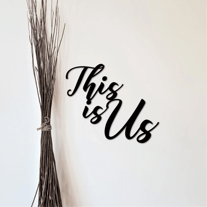 This Is Us Sign Metal Words This Is Us Cutout Metal Sign Wall Saying Words For The Wall Metal Wall Sign This Is Us Quote