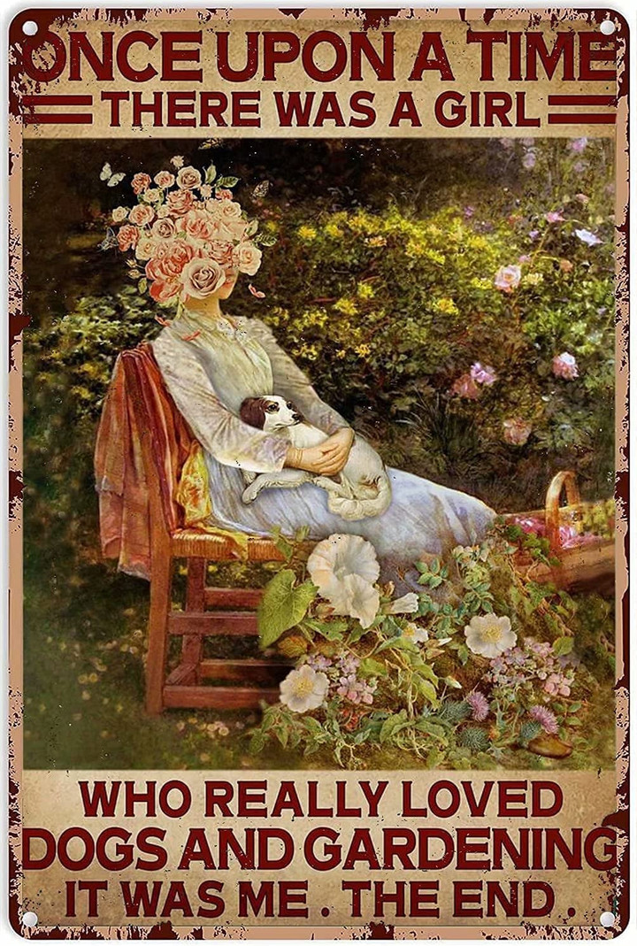 Funny Garden Decor Vintage Tin Sign Once Upon A Time There was A Girl Who Really Loved Dogs and Gardening Metal Signs