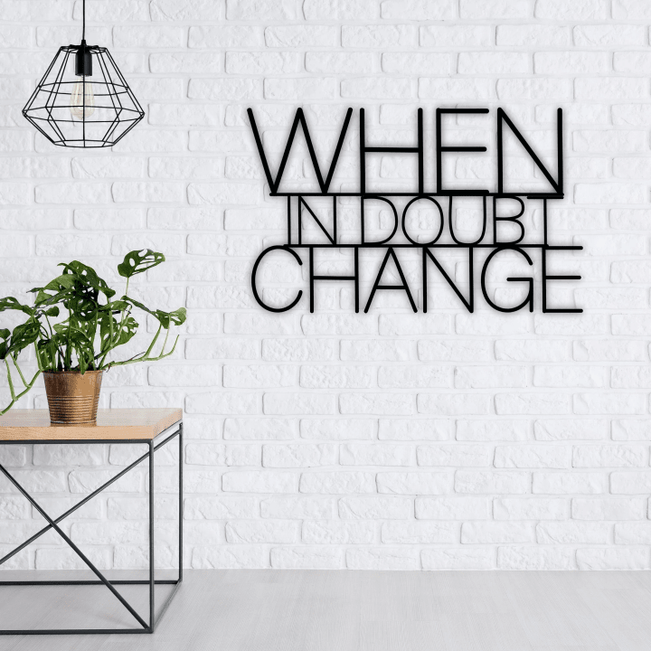 Inspirational Sign When In Doubt Change Hustle Element Hustle 24 7 Motivational Sign Metal Sign Fathers Day Sign Office