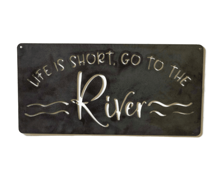 Metal Sign Life Is Short Go To The River Adventure Sign Steel Wall Decor Decorative Novelty Sign Rafting Boating Fishing