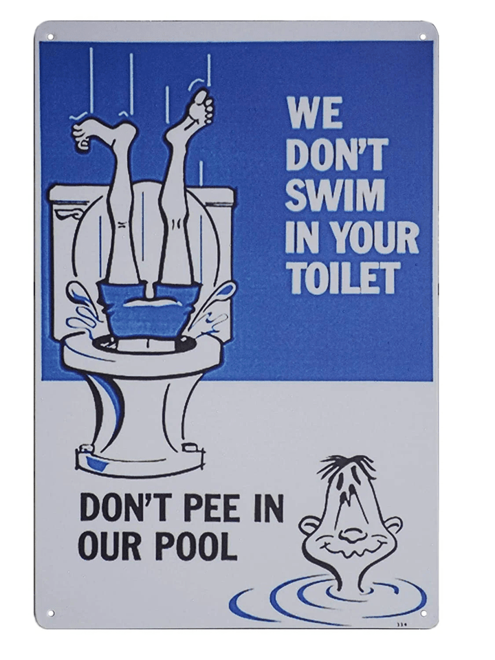 Funny Design Metal Sign Don't Pee in Our Pool Signs We Don't Swim in Your Toilet for Swimming Pool 8X12 Inch