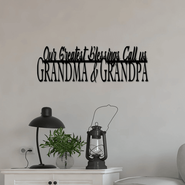 Grandparents Sign Our Greatest Blessings Call Us Grandma And Grandpa Metal Wall Quote Grandma Gift Grandpa Quote