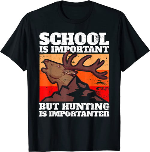 Funny Hunting Saying Deer Hunter I School T-Shirt