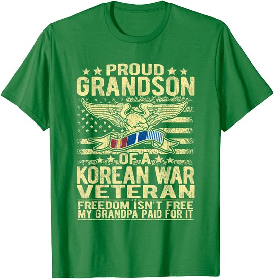 Freedom Isn't Free Proud Grandson Of Korean War Veteran Gift T-Shirt