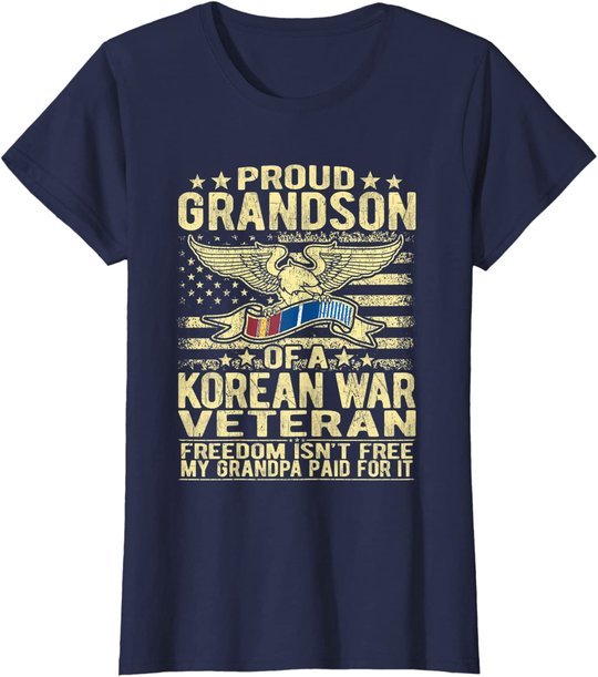 Freedom Isn't Free Proud Grandson Of Korean War Veteran Gift T-Shirt