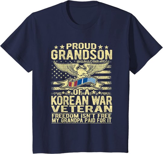Freedom Isn't Free Proud Grandson Of Korean War Veteran Gift T-Shirt